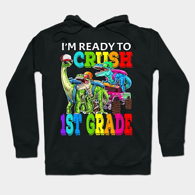 I'm Ready To Crush 1st Grade Monster Truck Dinosaur Back To School Hoodie by eyelashget
